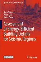 Assessment of Energy-Efficient Building Details for Seismic Regions - Boris Azinovic,Vojko Kilar,David Koren - cover