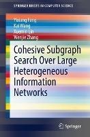 Cohesive Subgraph Search Over Large Heterogeneous Information Networks - Yixiang Fang,Kai Wang,Xuemin Lin - cover
