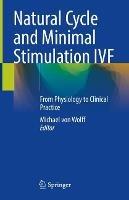 Natural Cycle and Minimal Stimulation IVF: From Physiology to Clinical Practice - cover