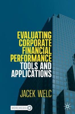 Evaluating Corporate Financial Performance: Tools and Applications - Jacek Welc - cover