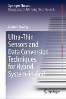 Ultra-Thin Sensors and Data Conversion Techniques for Hybrid System-in-Foil - Mourad Elsobky - cover