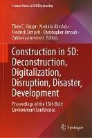 Construction in 5D: Deconstruction, Digitalization, Disruption, Disaster, Development: Proceedings of the 15th Built Environment Conference - cover