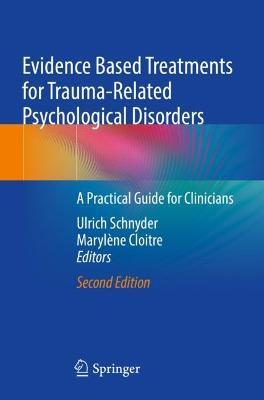Evidence Based Treatments for Trauma-Related Psychological Disorders: A Practical Guide for Clinicians - cover