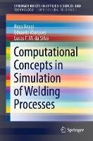 Computational Concepts in Simulation of Welding Processes - Reza Beygi,Eduardo Marques,Lucas F.M. da Silva - cover