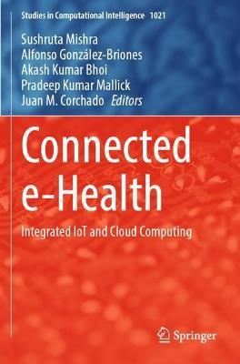 Connected e-Health: Integrated IoT and Cloud Computing - cover
