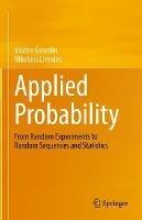 Applied Probability: From Random Experiments to Random Sequences and Statistics