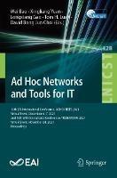 Ad Hoc Networks and Tools for IT: 13th EAI International Conference, ADHOCNETS 2021, Virtual Event, December 6–7, 2021, and 16th EAI International Conference, TRIDENTCOM 2021, Virtual Event, November 24, 2021, Proceedings - cover