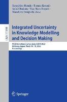 Integrated Uncertainty in Knowledge Modelling and Decision Making: 9th International Symposium, IUKM 2022, Ishikawa, Japan, March 18–19, 2022, Proceedings - cover