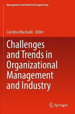 Challenges and Trends in Organizational Management and Industry - cover