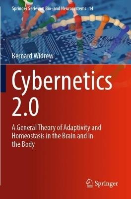 Cybernetics 2.0: A General Theory of Adaptivity and Homeostasis in the Brain and in the Body - Bernard Widrow - cover