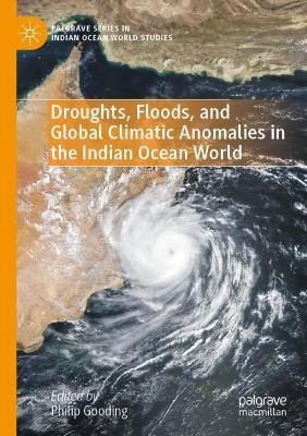 Droughts, Floods, and Global Climatic Anomalies in the Indian Ocean World - cover