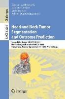 Head and Neck Tumor Segmentation and Outcome Prediction: Second Challenge, HECKTOR 2021, Held in Conjunction with MICCAI 2021, Strasbourg, France, September 27, 2021, Proceedings - cover
