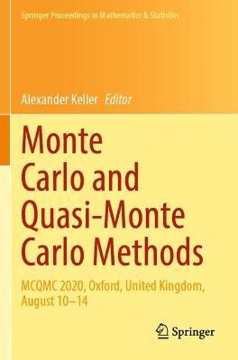 Monte Carlo and Quasi-Monte Carlo Methods: MCQMC 2020, Oxford, United Kingdom, August 10–14 - cover