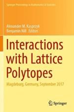 Interactions with Lattice Polytopes: Magdeburg, Germany, September 2017