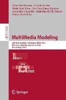 MultiMedia Modeling: 28th International Conference, MMM 2022, Phu Quoc, Vietnam, June 6–10, 2022, Proceedings, Part I