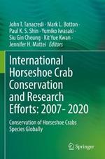 International Horseshoe Crab Conservation and Research Efforts: 2007- 2020: Conservation of Horseshoe Crabs Species Globally