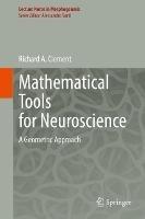 Mathematical Tools for Neuroscience: A Geometric Approach - Richard A. Clement - cover