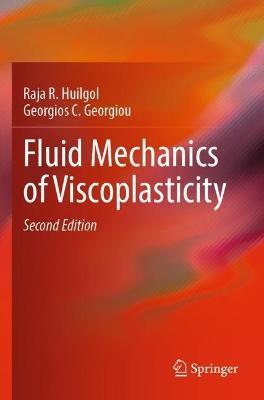 Fluid Mechanics of Viscoplasticity - Raja R. Huilgol,Georgios C. Georgiou - cover