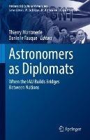 Astronomers as Diplomats: When the IAU Builds Bridges Between Nations - cover