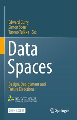 Data Spaces: Design, Deployment and Future Directions - cover