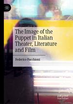 The Image of the Puppet in Italian Theater, Literature and Film