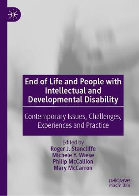 End of Life and People with Intellectual and Developmental Disability: Contemporary Issues, Challenges, Experiences and Practice - cover