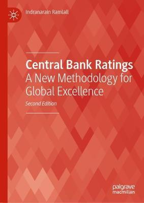 Central Bank Ratings: A New Methodology for Global Excellence - Indranarain Ramlall - cover