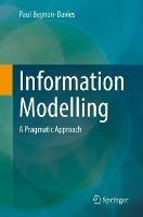 Information Modelling: A Pragmatic Approach - Paul Beynon-Davies - cover