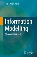 Information Modelling: A Pragmatic Approach