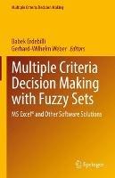 Multiple Criteria Decision Making with Fuzzy Sets: MS Excel® and Other Software Solutions - cover