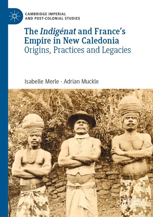 The Indigénat and France’s Empire in New Caledonia