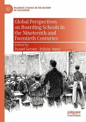 Global Perspectives on Boarding Schools in the Nineteenth and Twentieth Centuries - cover