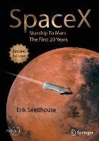 SpaceX: Starship to Mars – The First 20 Years - Erik Seedhouse - cover
