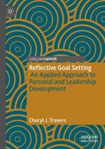 Reflective Goal Setting: An Applied Approach to Personal and Leadership Development