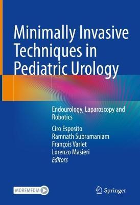 Minimally Invasive Techniques in Pediatric Urology: Endourology, Laparoscopy and Robotics - cover