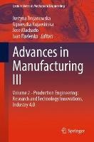 Advances in Manufacturing III: Volume 2 - Production Engineering: Research and Technology Innovations, Industry 4.0 - cover