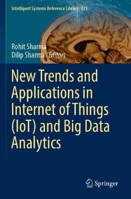 New Trends and Applications in Internet of Things (IoT) and Big Data Analytics - cover