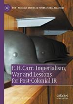 E. H. Carr: Imperialism, War and Lessons for Post-Colonial IR