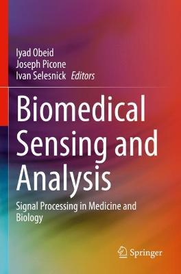 Biomedical Sensing and Analysis: Signal Processing in Medicine and Biology - cover