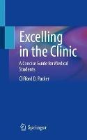 Excelling in the Clinic: A Concise Guide for Medical Students