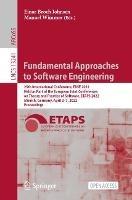 Fundamental Approaches to Software Engineering: 25th International Conference, FASE 2022, Held as Part of the European Joint Conferences on Theory and Practice of Software, ETAPS 2022, Munich, Germany, April 2–7, 2022, Proceedings