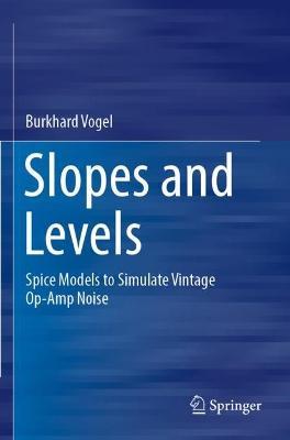 Slopes and Levels: Spice Models to Simulate Vintage Op-Amp Noise - Burkhard Vogel - cover