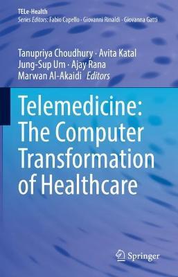 Telemedicine: The Computer Transformation of Healthcare - cover