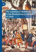 The Communist Manifesto in the Revolutionary Politics of 1848: A Critical Evaluation
