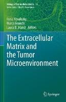 The Extracellular Matrix and the Tumor Microenvironment - cover