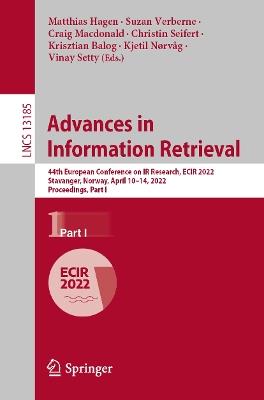 Advances in Information Retrieval: 44th European Conference on IR Research, ECIR 2022, Stavanger, Norway, April 10–14, 2022, Proceedings, Part I - cover