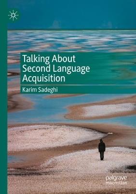 Talking About Second Language Acquisition - Karim Sadeghi - cover