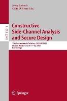 Constructive Side-Channel Analysis and Secure Design: 13th International Workshop, COSADE 2022, Leuven, Belgium, April 11-12, 2022, Proceedings - cover