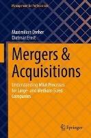 Mergers & Acquisitions: Understanding M&A Processes for Large- and Medium-Sized Companies - Maximilian Dreher,Dietmar Ernst - cover