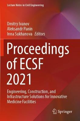Proceedings of ECSF 2021: Engineering, Construction, and Infrastructure Solutions for Innovative Medicine Facilities - cover